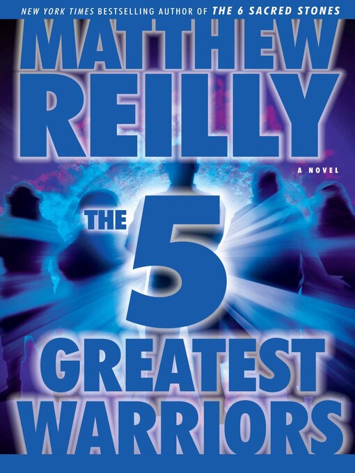Title details for The Five Greatest Warriors by Matthew Reilly - Wait list